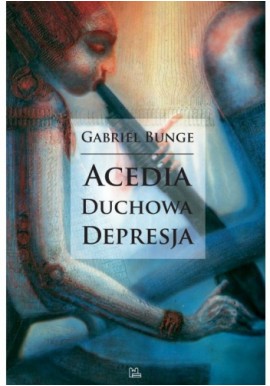 Acedia Duchowa depresja Gabriel Bunge