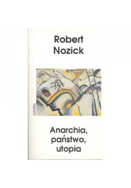 Anarchia, państwo, utopia Robert Nozick
