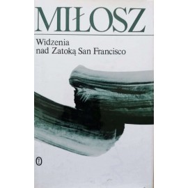 Widzenia nad Zatoką San Francisco Czesław Miłosz