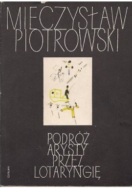 Podróż artysty przez Lotaryngię Mieczysław Piotrowski