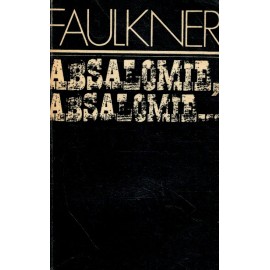 Absalomie, Absalomie... William Faulkner