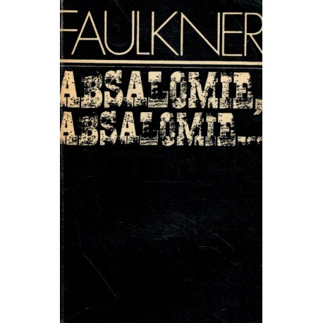 Absalomie, Absalomie... William Faulkner