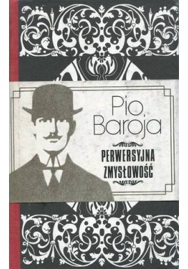 Perwersyjna zmysłowość Pio Baroja