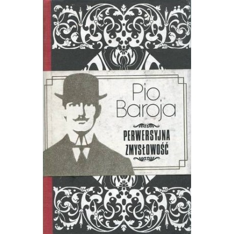 Perwersyjna zmysłowość Pio Baroja