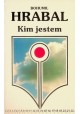 Kim jestem Bohumil Hrabal