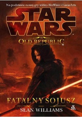 Star Wars Old Republic Fatalny sojusz Sean Williams