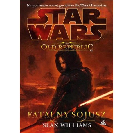 Star Wars Old Republic Fatalny sojusz Sean Williams