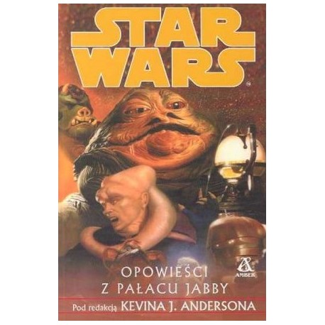Star Wars Opowieści z Pałacu Jabby Kevin J. Anderson (red.)