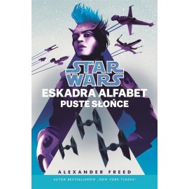 Star Wars Eskadra Alfabet Puste słońce Alexander Freed