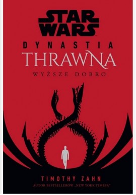 Star Wars Dynastia THRAWINA Wyższe dobro Timothy Zahn