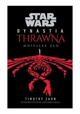 Star Wars Dynastia THRAWINA Mniejsze zło Timothy Zahn