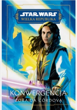 Star Wars Wielka Republika Konwergencja Zoraida Córdova