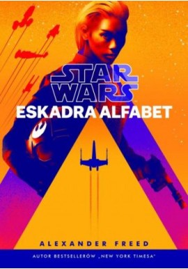 Star Wars Eskadra Alfabet Alexander Freed