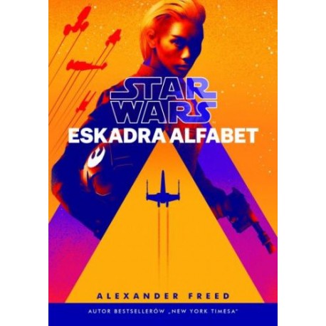 Star Wars Eskadra Alfabet Alexander Freed