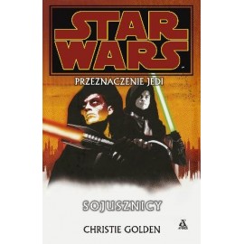 Star Wars Przeznaczenie Jedi Sojusznicy Christie Golden