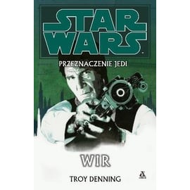 Star Wars Przeznaczenie Jedi Wir Troy Denning