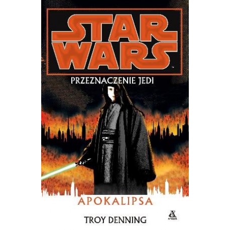 Star Wars Przeznaczenie Jedi Apokalipsa Troy Denning