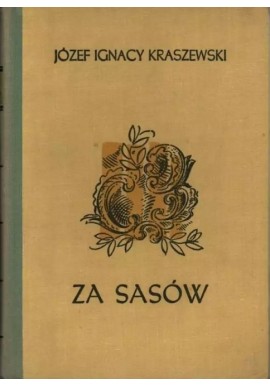 Za Sasów Józef Ignacy Kraszewski