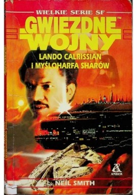 Gwiezdne wojny Lando Carlissian i Myśloharfa Sharów L. Neil Smith