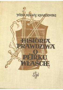 Historia prawdziwa o Petrku Właście Józef Ignacy Kraszewski