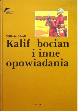 Kalif bocian i inne opowiadania Wilhelm Hauff