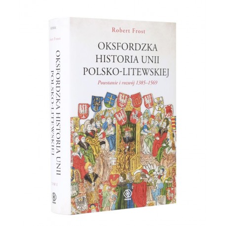 Robert Frost Oksfordzka historia Unii Polsko-Litewskiej