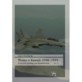 Wojna o Kuwejt 1990-1991 Przyczyny, przebieg oraz konsekwencje cz. 1 Łukasz Kowalewski