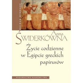 Życie codzienne w Egipcie greckich papirusów Anna Świderkówna