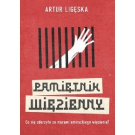 Pamiętnik więzienny Artur Ligęska