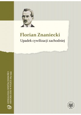 Upadek cywilizacji zachodniej Florian Znaniecki