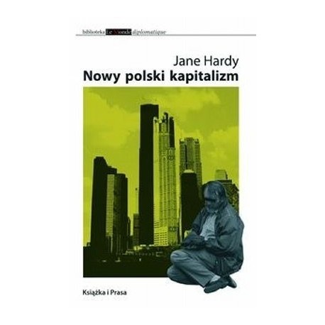 Nowy polski kapitalizm Jane Hardy