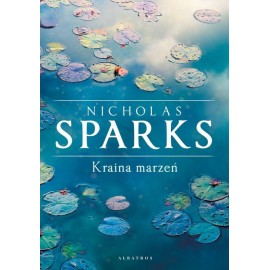 Kraina marzeń Nicholas Sparks