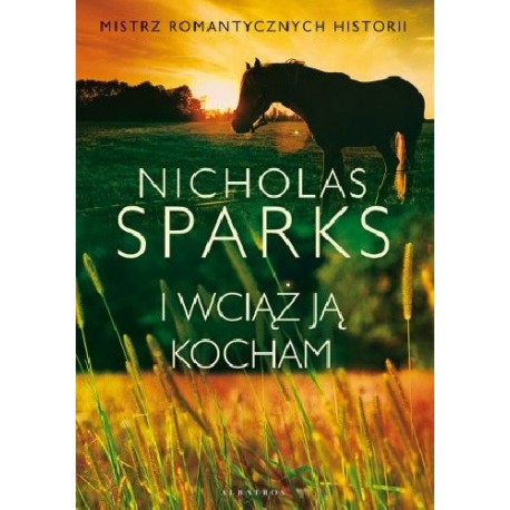 I wciąż ją kocham Nicholas Sparks