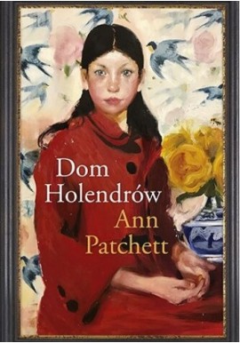 Dom Holendrów Ann Patchett