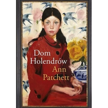 Dom Holendrów Ann Patchett