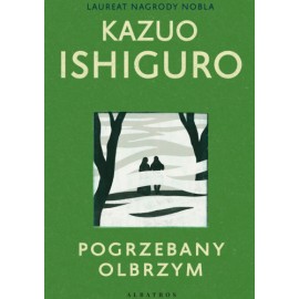 Pogrzebany olbrzym Kazuo Ishiguro