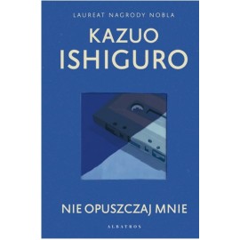 Nie opuszczaj mnie Kazuo Ishiguro