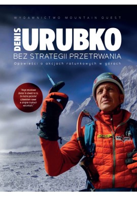 Bez strategii przetrwania Denis Urubko