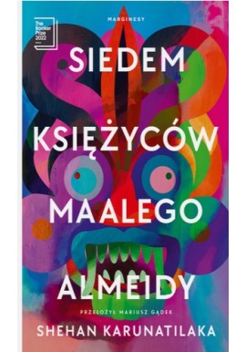 Siedem księżyców Maalego Almeidy Shehan Karunatilaka