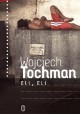 Eli, Eli Wojciech Tochman