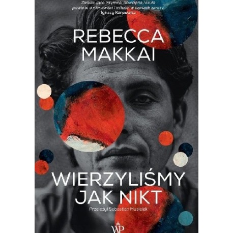 Wierzyliśmy jak nikt Rebecca Makkai