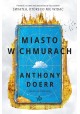 Miasto w chmurach Anthony Doerr