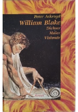 William Blake Dichter Maler Visionar Peter Ackroyd
