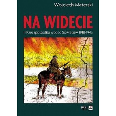 Na widecie II Rzeczpospolita wobec Sowietów 1918-1943 Wojciech Materski