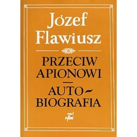 Przeciw Apionowi Autobiografia Józef Flawiusz