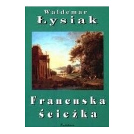 Francuska ścieżka Waldemar Łysiak