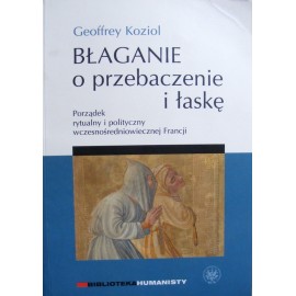 Błaganie o przebaczenie i łaskę Geoffrey Koziol