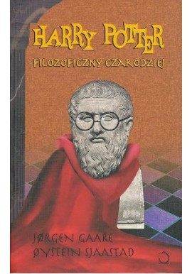 Harry Potter filozoficzny czarodziej Jorgen Gaare, Oystein Sjaastad
