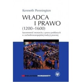 Władca i prawo (1200-1600) Kenneth Pennington