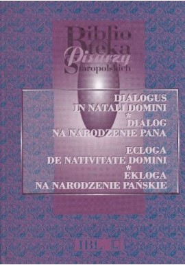 Dialogus in Natali Domini Ecloga de Nativitate Domini A. Karpiński i in. (zespół red.)